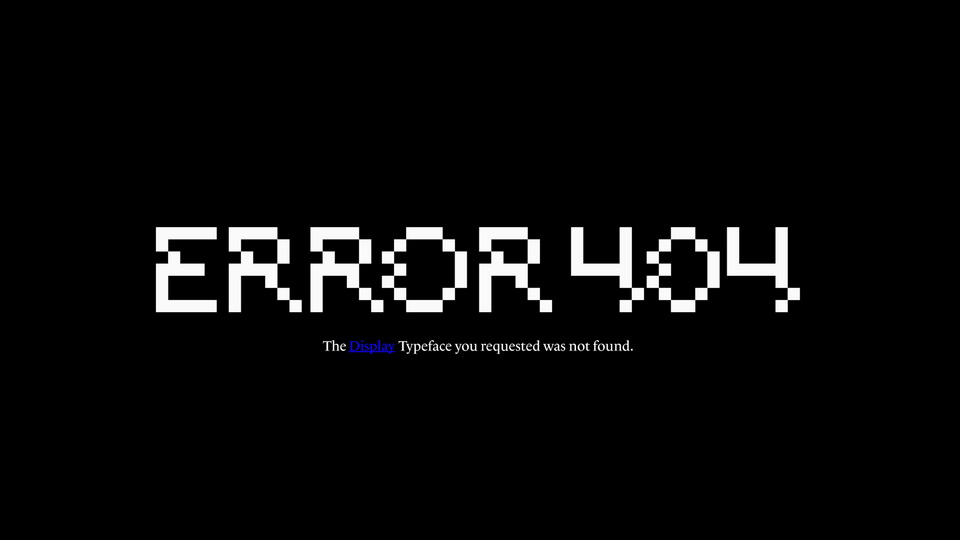 

Error 404: A Pixel-Style Display Type