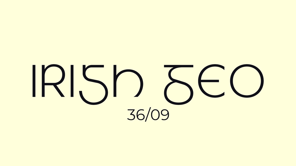 

Irish Geo: A Unique Blend of Traditional Irish Lettering and Modern Sans-Serif Design
