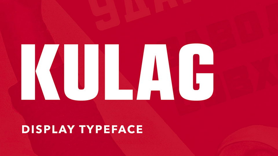 

Kulag: An Eye-Catching Typeface With Its Roots in Soviet Propaganda