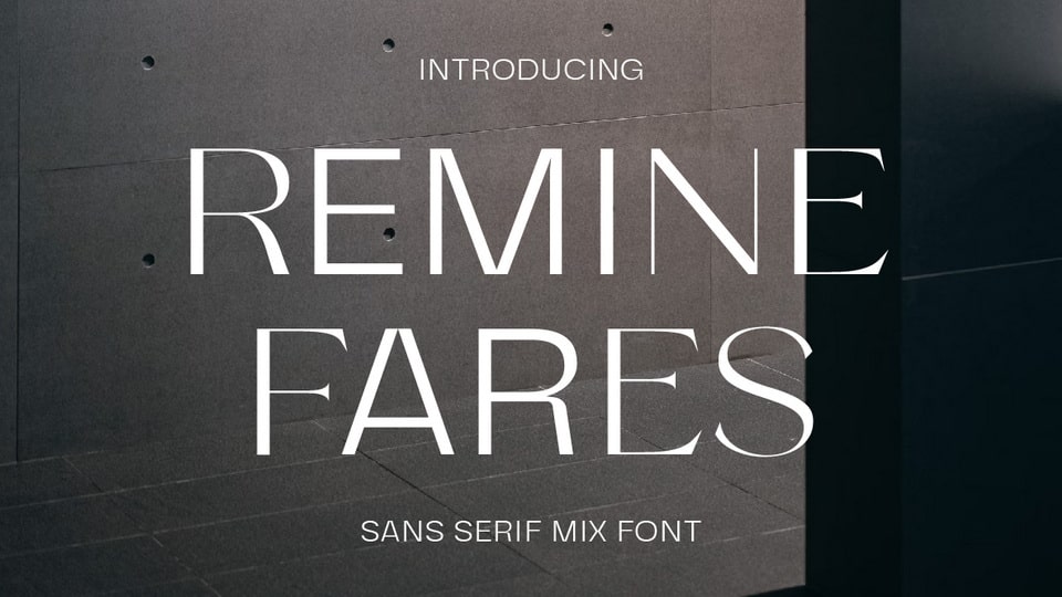 Remine Fares: Extraordinary Font Blending Sans Serif and Serif Styles