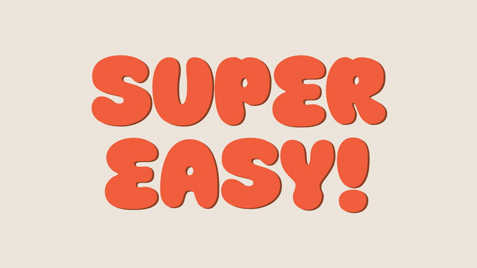 Super Easy: A Bold and Bubbly Typeface