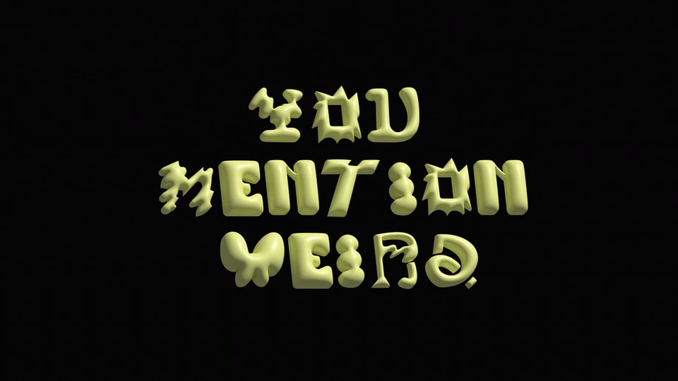 You Mention Weird: A Funky Experimental Font