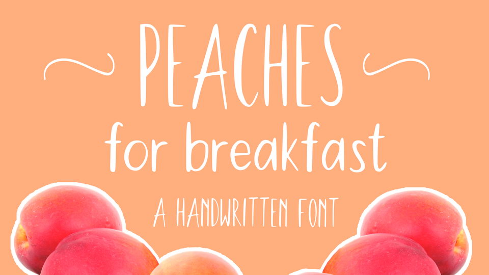 

Peaches for Breakfast Font: A Unique and Eye-Catching Handwritten Sans Serif Typeface
