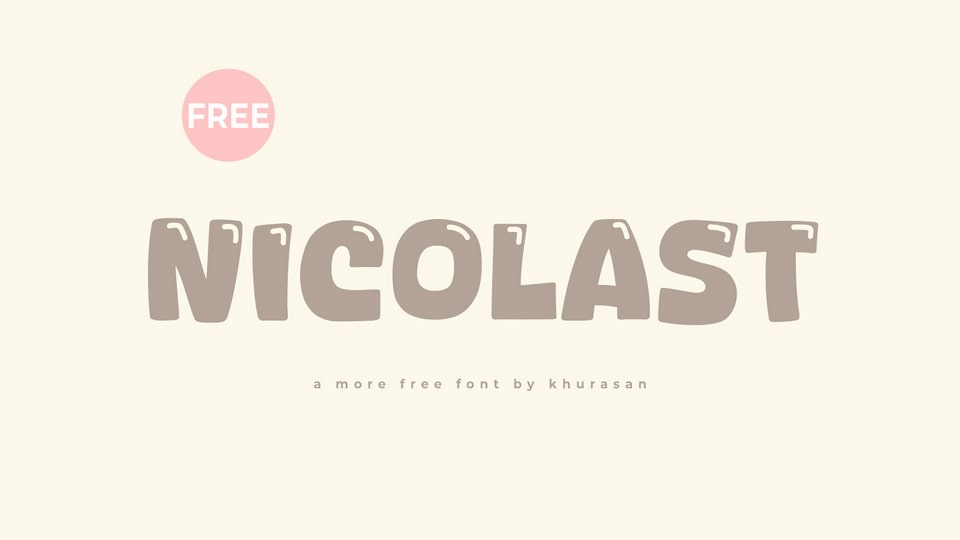Nicolast: A Bold, Glossy Cartoon Font Infusing Energy and Vibrancy