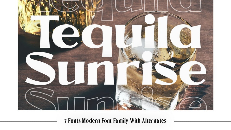 

Tequila Sunrise - A Modern and Trendy Display Font
