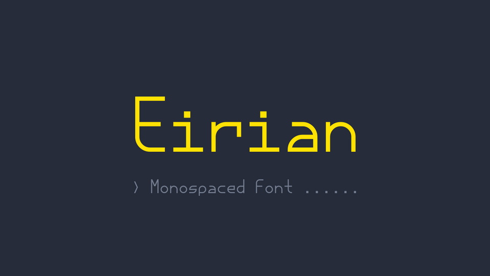 

Eirian: A Versatile Monospace Font Built on Simple Geometric Shapes and Modules