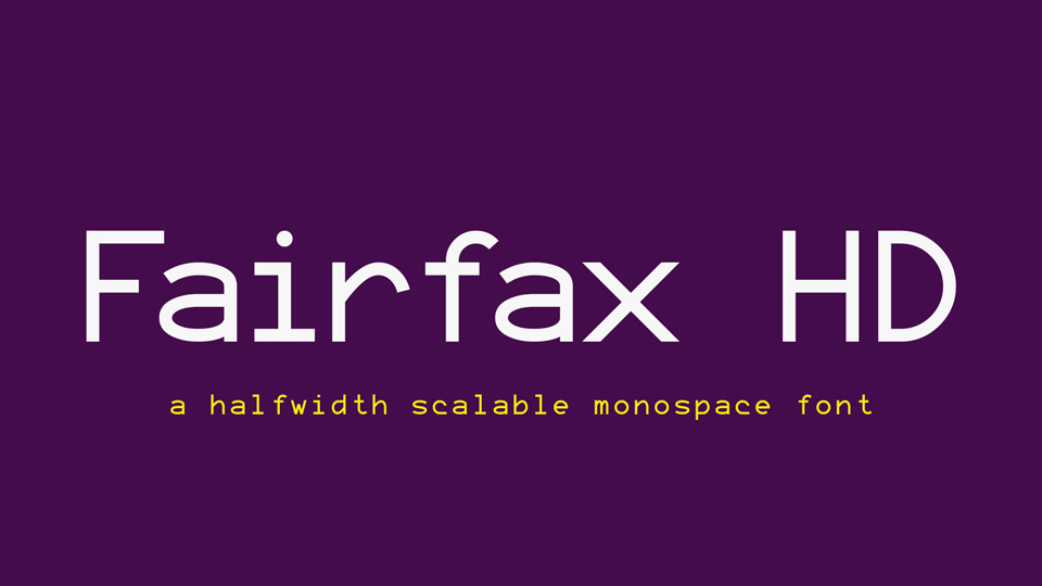 

Fairfax HD: A Highly Versatile Font for a Variety of Applications