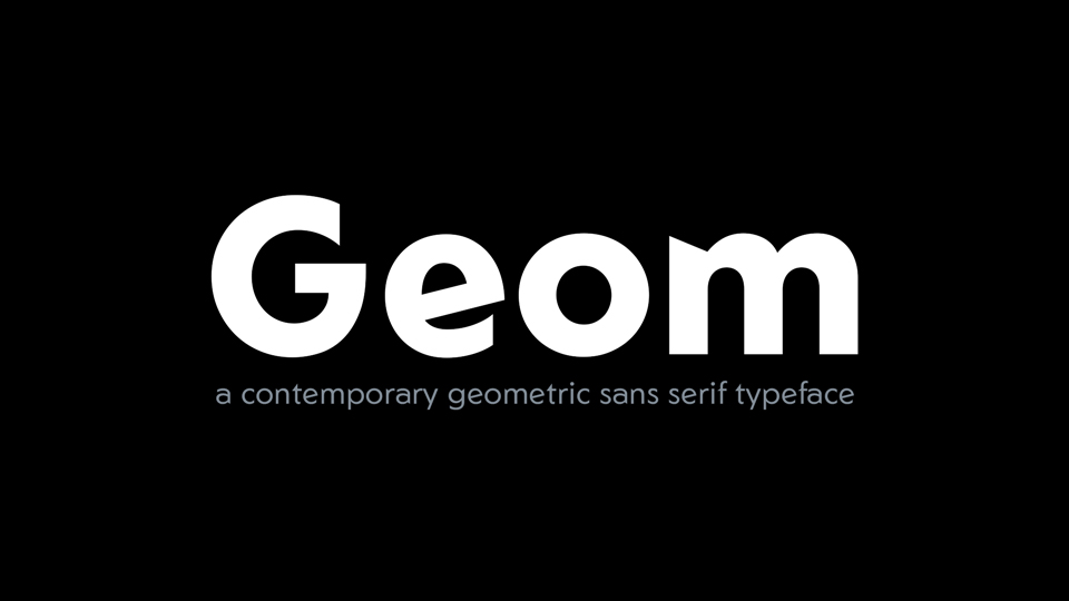  Geom: A Modern Sans Serif Font with Dynamic Characteristics