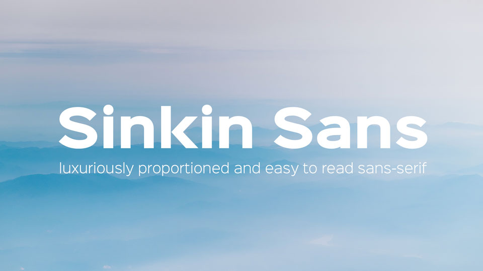 

Sinkin Sans: A Comprehensive Font for Designers Looking for a Luxuriously Proportioned Illustration of the CSS Web Font Numerical Scale