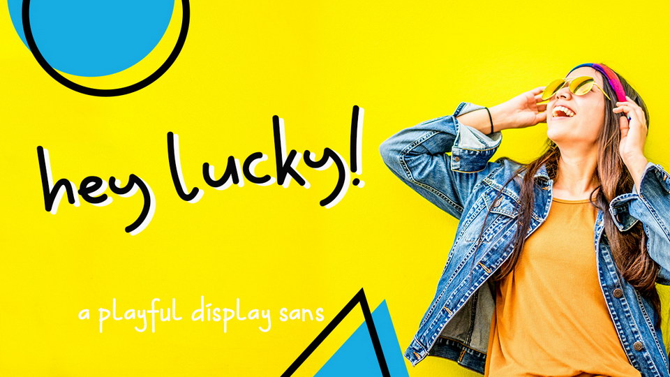 

Hey Lucky! Is the Perfect Font to Make Any Project Stand Out