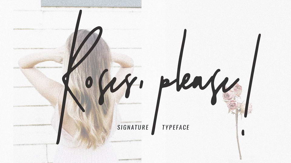 

Roses, Please!: An Impressive Signature Style Font with Something for Everyone