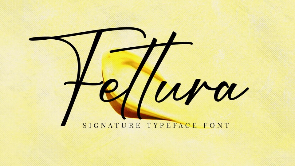 Fettura Signature: A Modern Calligraphy Font for Elegant Designs
