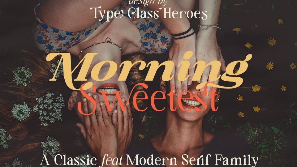 

Morning Sweetest: A Classic Serif Typeface with a Modern Look