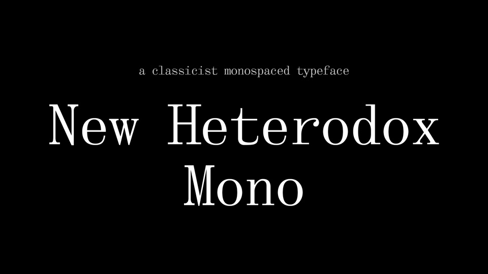 

New Heterodox Mono: A Stunningly Beautiful Typeface Designed by Alexey Kryukov