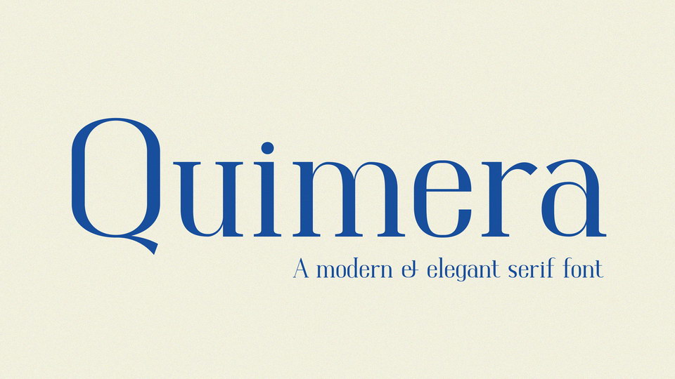 

Quimera: An Elegant and Modern Serif Font