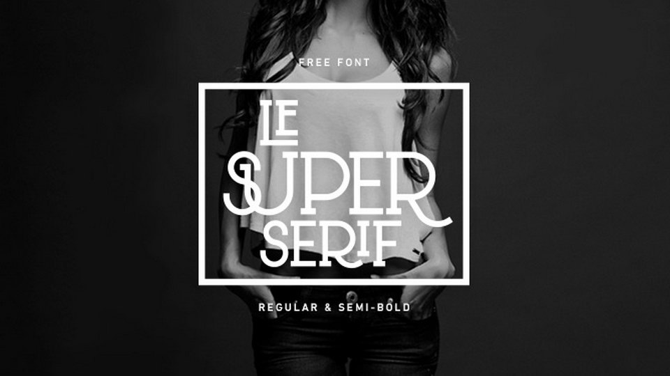 

Le Super Serif: A Stylish, Modern and Uniquely Western Typeface