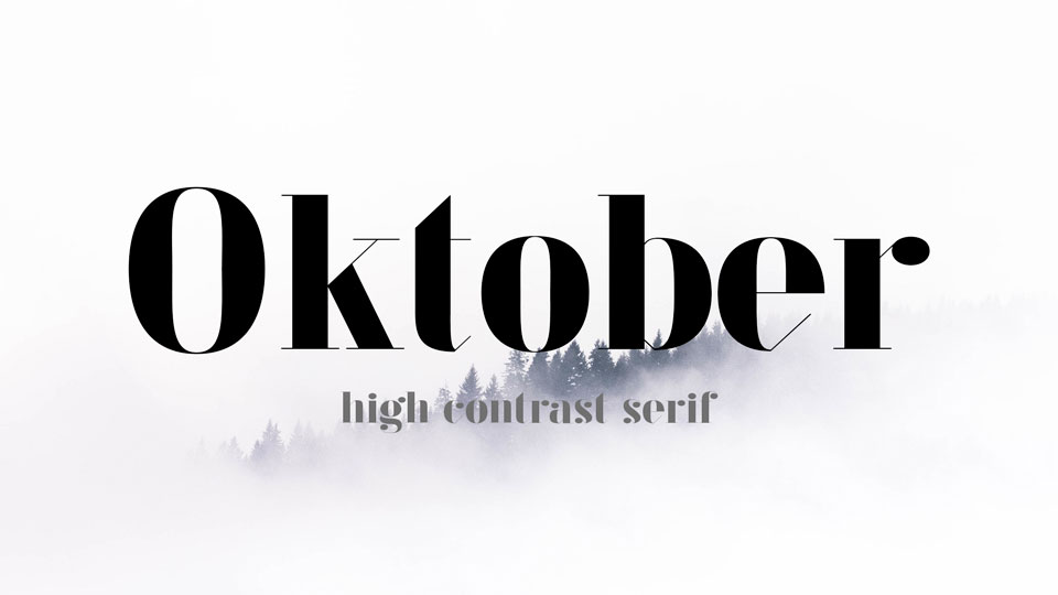 

Oktober: A Versatile and Stylish High Contrast Serif Font
